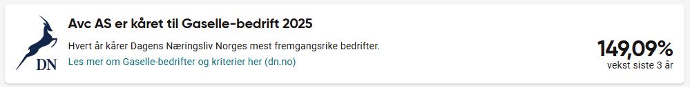 Avc AS er kåret til Gaselle-bedrift 2025. Hvert år kårer Dagens Næringsliv Norges mest fremgangsrike bedrifter. Les mer om Gaselle-bedrifter og kriterier her (dn.no)